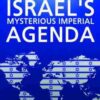Explaining Israels Mysterious Imperial Agenda