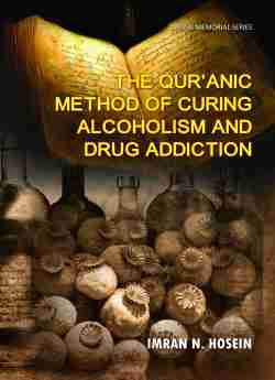 The Quranic Method of Curing Alcoholism and Drug Addiction