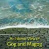 An Islamic View of Gog and Magog in the Modern World