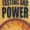 Fasting and Power – The Strategic Importance of the Fast